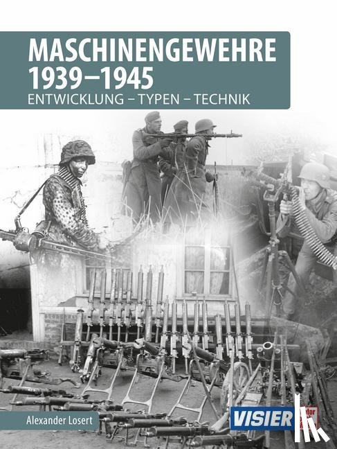 Losert, Alexander - Maschinengewehre 1939 - 1945
