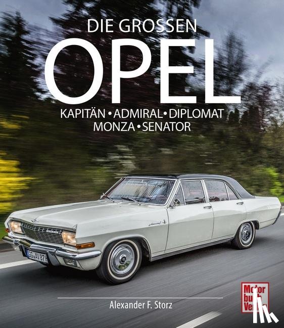 Storz, Alexander F. - Die Großen Opel