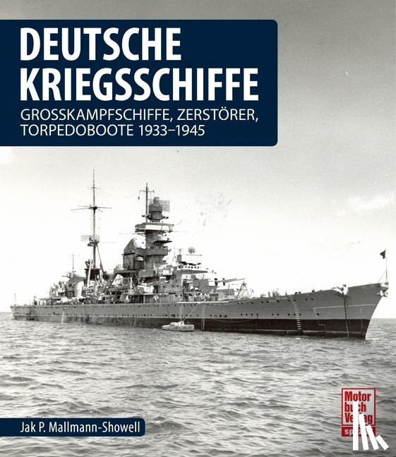 Mallmann-Showell, Jak P. - Deutsche Kriegsschiffe