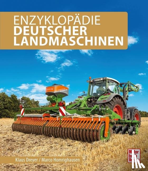 Homrighausen, Marco, Dreyer, Klaus - Enzyklopädie Deutscher Landmaschinen