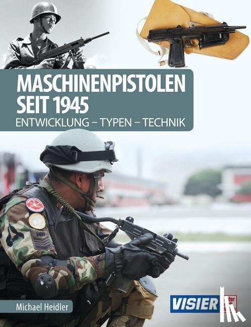 Heidler, Michael - Maschinenpistolen seit 1945
