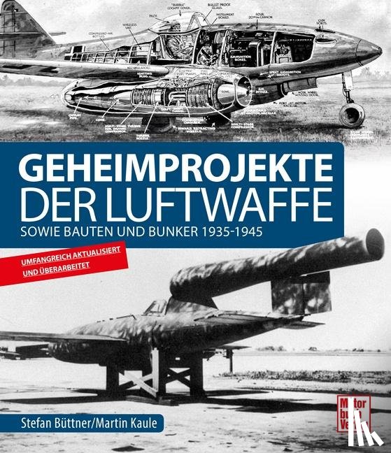 Kaule, Martin, Büttner, Stefan - Geheimprojekte der Luftwaffe