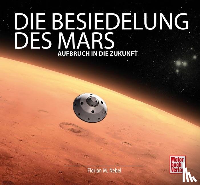 Nebel, Florian Matthias - Die Besiedelung des Mars