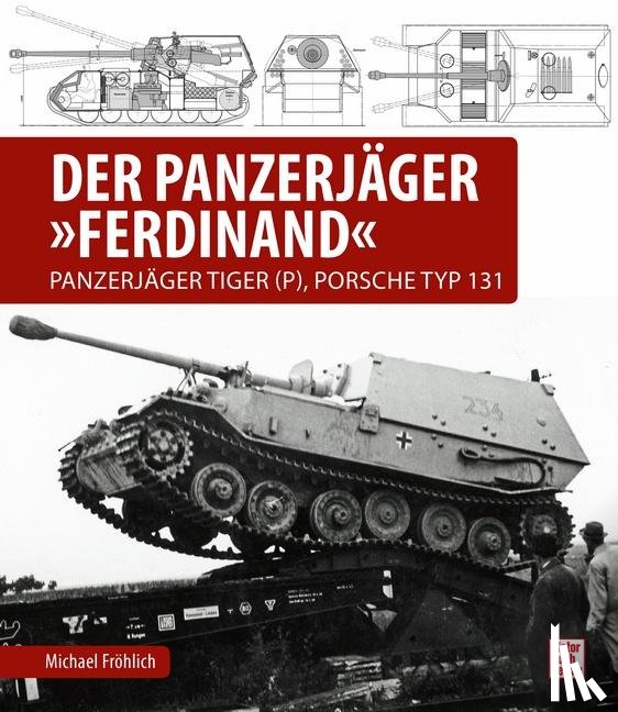 Fröhlich, Michael - Der Panzerjäger Ferdinand