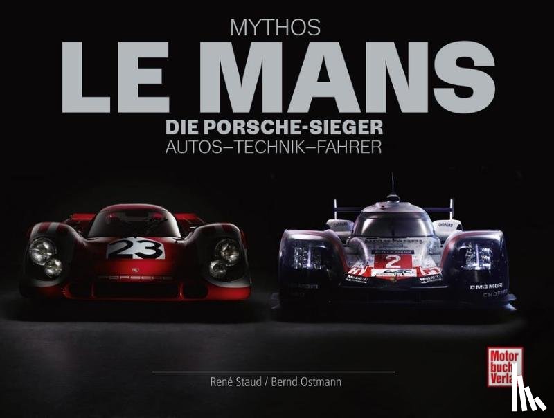 Staud, René, Ostmann, Bernd - Mythos Le Mans