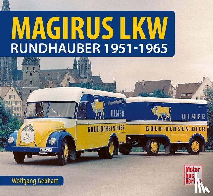Gebhardt, Wolfgang H. - Magirus LKW