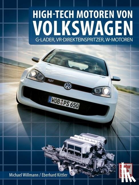 Kittler, Eberhard, Willmann, Michael - High-Tech Motoren von Volkswagen