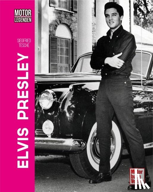 Tesche, Siegfried - Motorlegenden - Elvis Presley