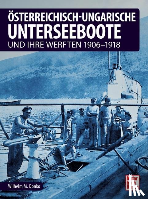 Donko, Wilhelm Maximilian - Österreichisch-ungarische Unterseeboote
