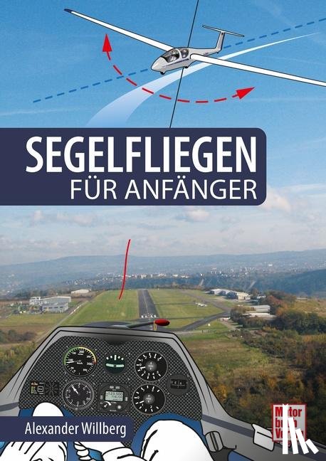 Willberg, Alexander - Segelfliegen für Anfänger