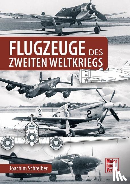 Schreiber, Joachim - Flugzeuge des Zweiten Weltkriegs