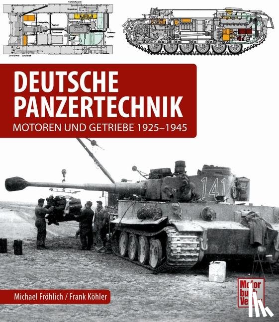 Fröhlich, Michael, Köhler, Frank - Deutsche Panzertechnik