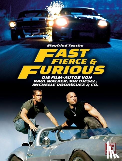 Tesche, Siegfried - Fast, Fierce & Furious