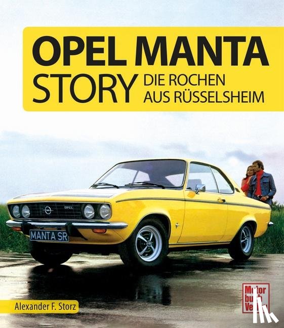 Storz, Alexander F. - Opel Manta Story