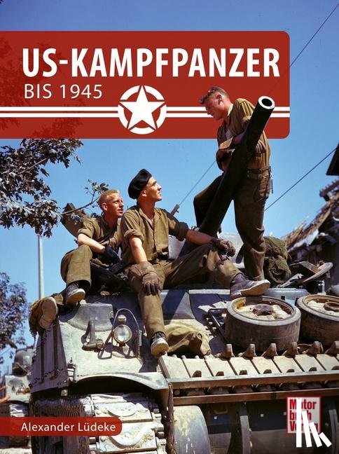 Lüdeke, Alexander - US-Kampfpanzer bis 1945