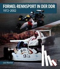 Blütchen, Lutz - Formel-Rennsport in der DDR