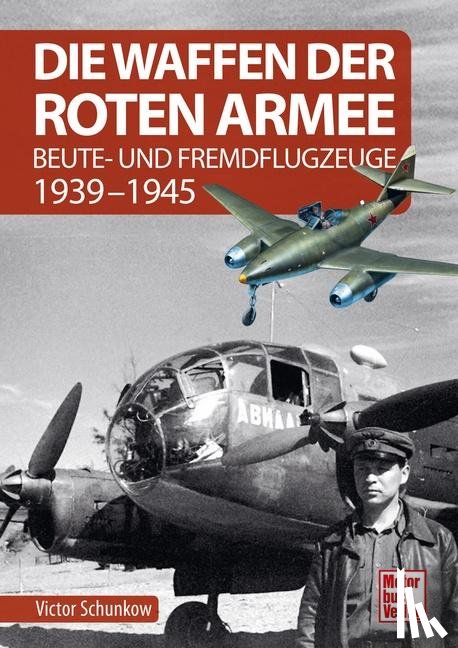 Schunkow, Victor - Die Waffen der Roten Armee