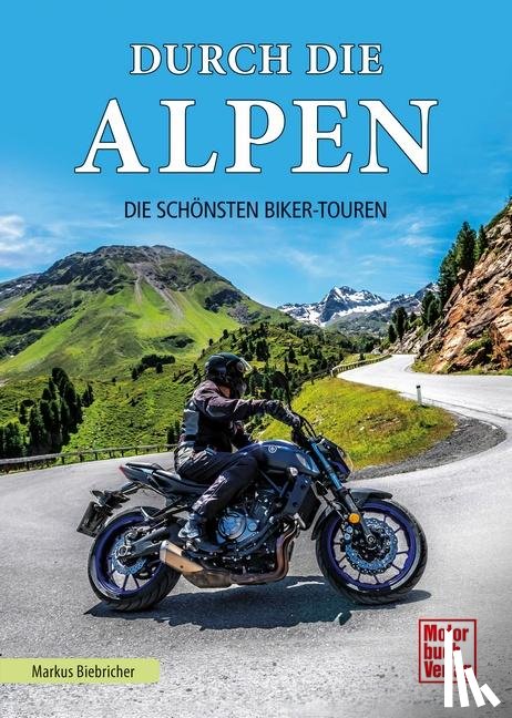 Biebricher, Markus - Durch die Alpen