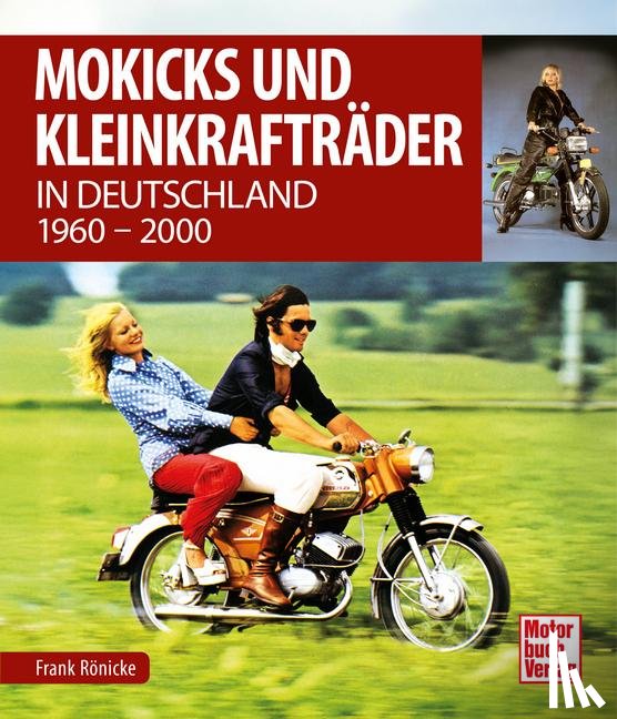 Rönicke, Frank - Mokicks und Kleinkrafträder in Deutschland
