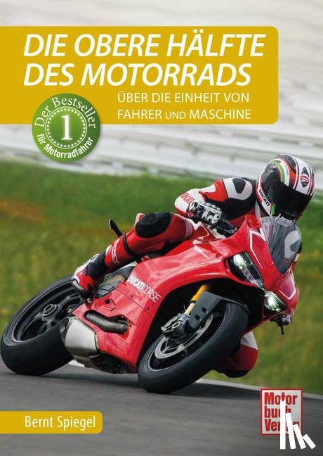Spiegel, Bernt - Die obere Hälfte des Motorrads