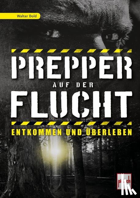 Dold, Walter - Prepper auf der Flucht