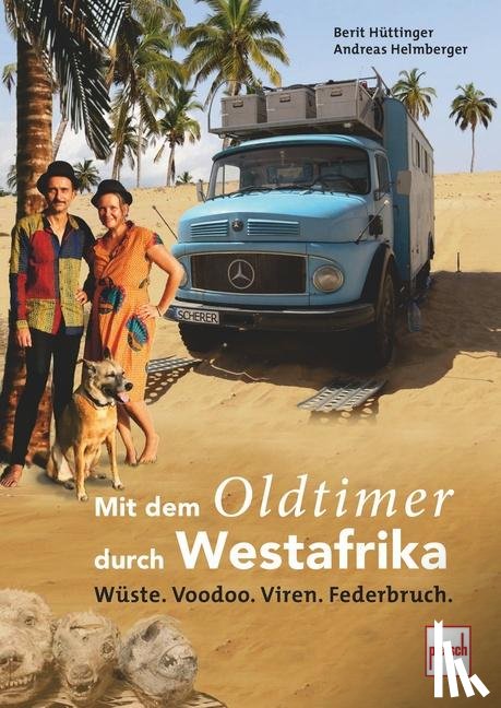 Hüttinger, Berit, Helmberger, Andreas - Mit dem Oldtimer durch Westafrika