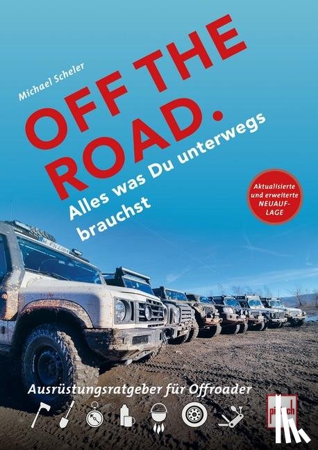 Scheler, Michael - OFF THE ROAD - Alles was Du unterwegs brauchst
