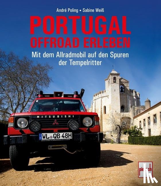 Poling, André, Weiß, Sabine - Portugal offroad erleben