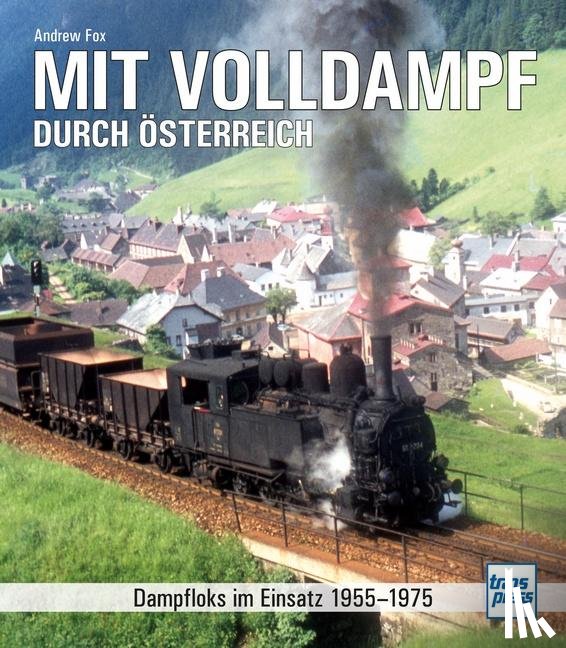 Fox, Andrew - Mit Volldampf durch Österreich