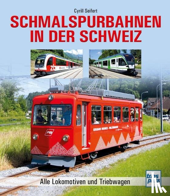 Seifert, Cyrill - Schmalspurbahnen in der Schweiz