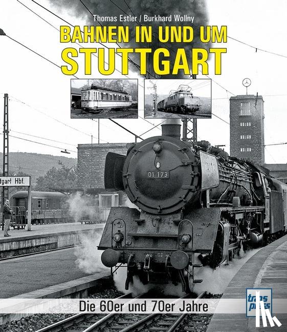 Estler, Thomas, Wollny, Burkhard - Bahnen in und um Stuttgart