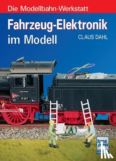 Dahl, Claus - Fahrzeug-Elektronik im Modell