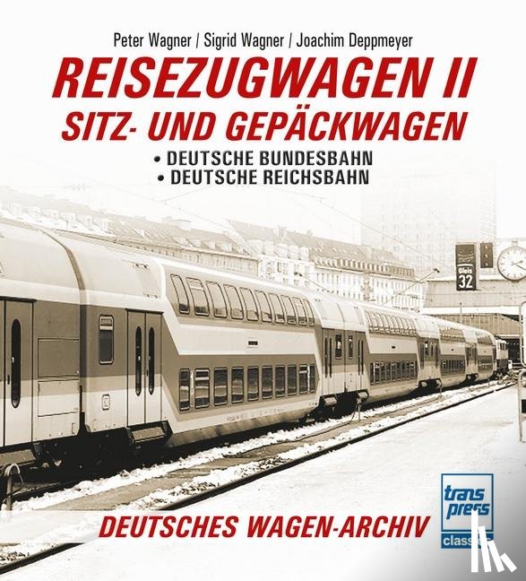 Wagner, Peter, Wagner, Sigrid, Deppmeyer, Joachim - Reisezugwagen 2 - Sitz- und Gepäckwagen