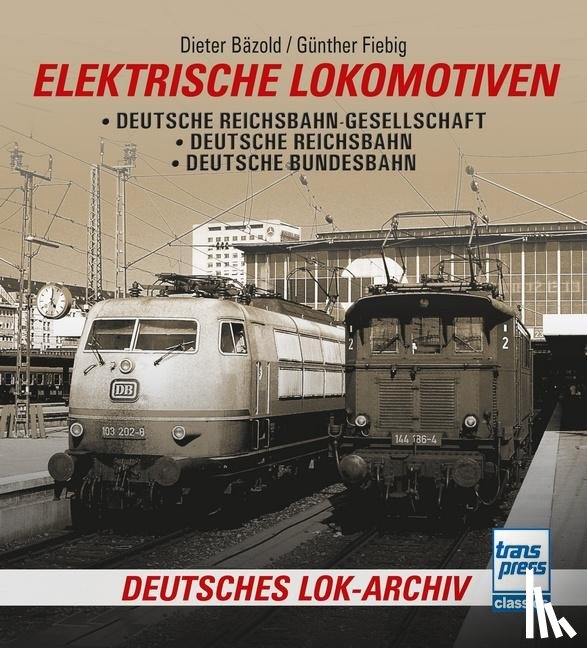 Bäzold, Dieter, Fiebig, Günther - Elektrische Lokomotiven