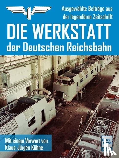  - Die Werkstatt der Deutschen Reichsbahn