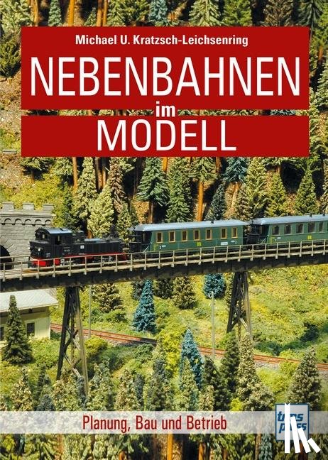 Kratzsch-Leichsenring, Michael U. - Nebenbahnen im Modell