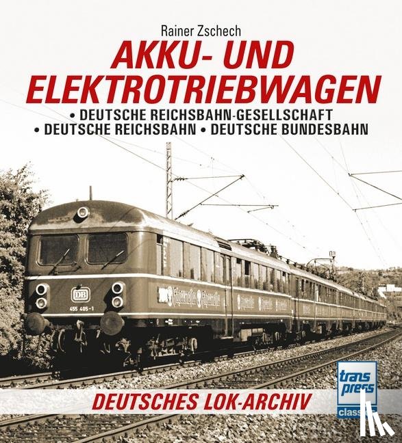 Zschech, Rainer - Akku- und Elektrotriebwagen