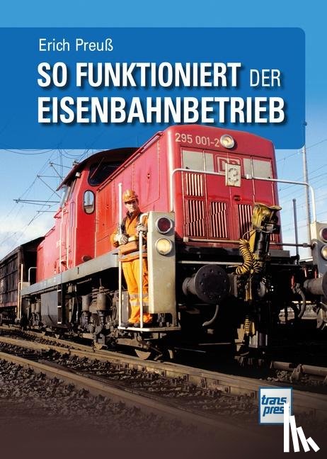 Preuß, Erich - So funktioniert der Eisenbahnbetrieb