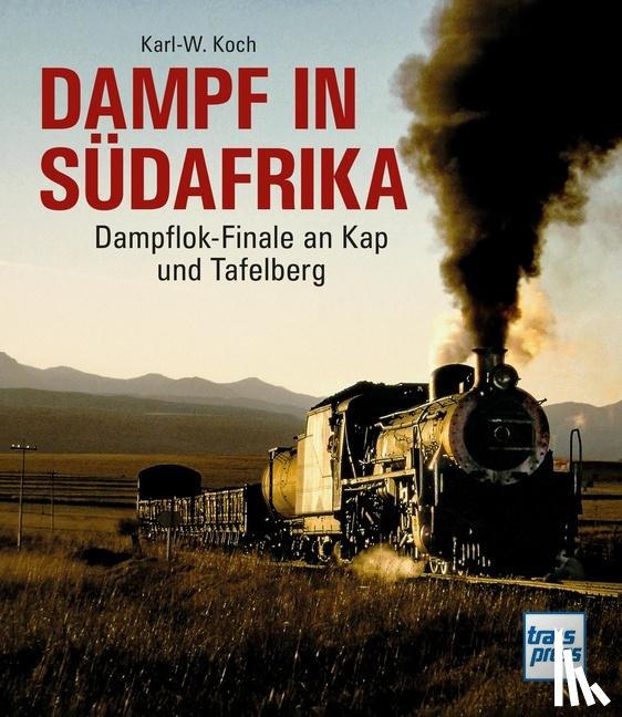Koch, Karl-W. - Dampf in Südafrika