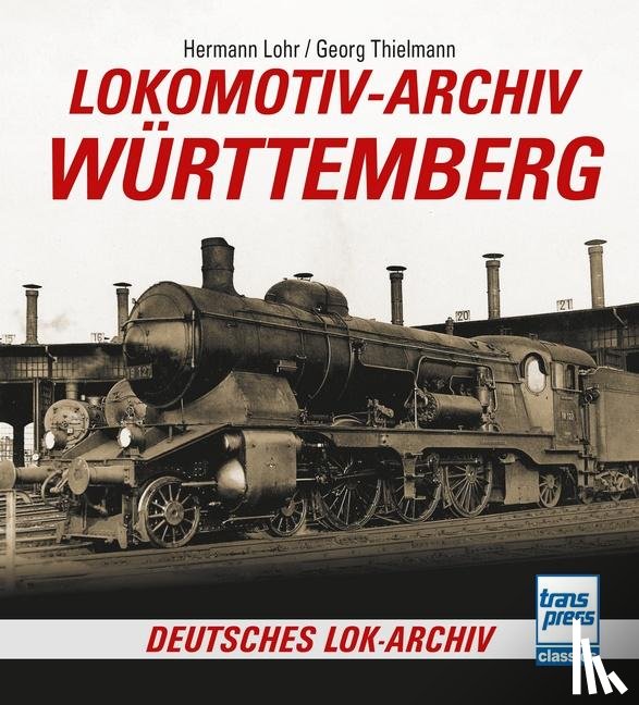 Lohr, Hermann - Lokomotiv-Archiv Württemberg