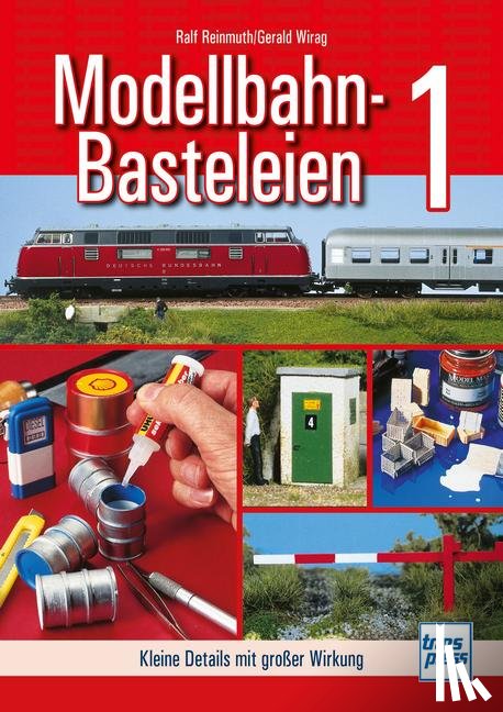 Reinmuth, Ralf, Wirag, Gerald - Modellbahn-Basteleien - Band 1