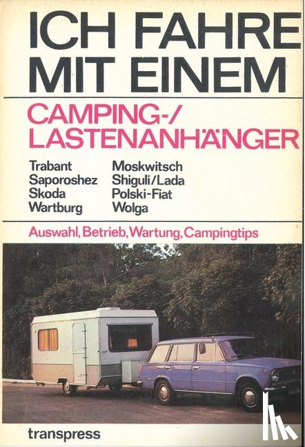 Hunger, Jürgen, Schmidt, Hans-Jürgen - Ich fahre mit einem Camping-/Lastenanhänger