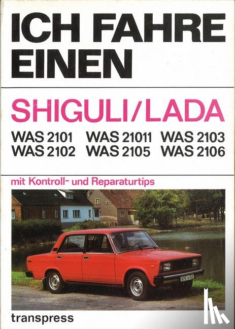 Rabis, Karl-Heinz, Schulze, Dieter, Spahn, Ernst - Ich fahre einen SHIGULI/LADA