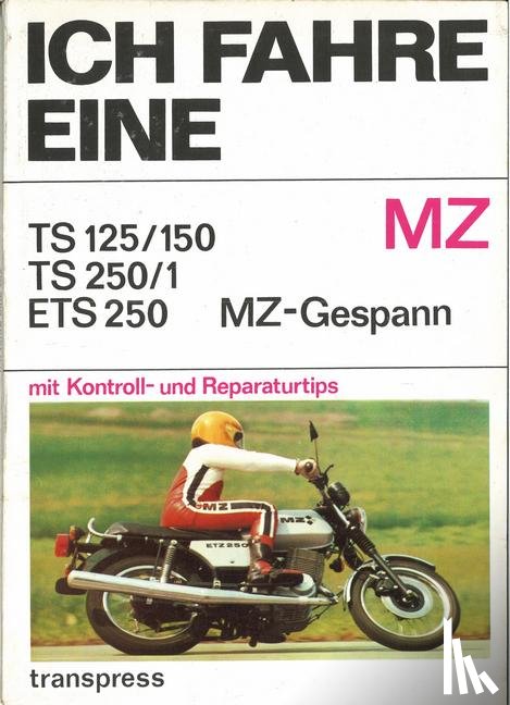 Riedel, Wolfram, Steiner, Christian - Ich fahre eine MZ