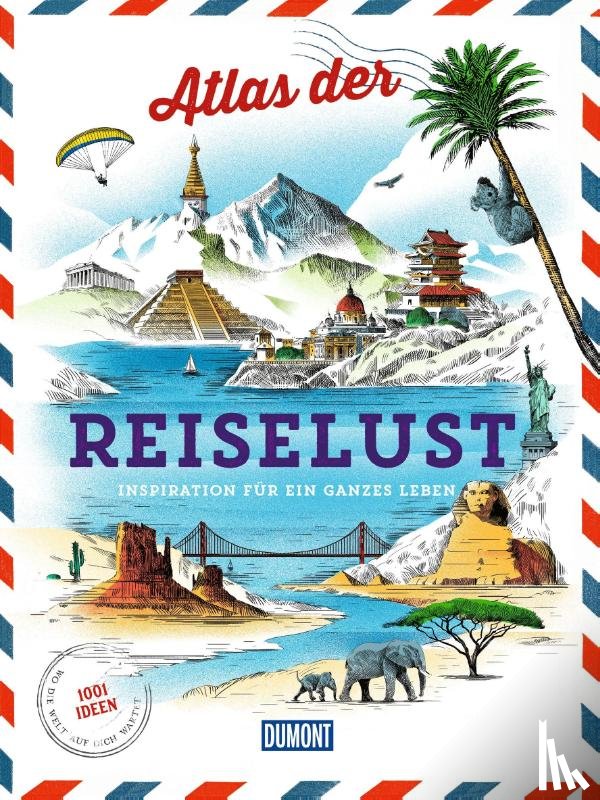 Gloaguen, Philippe - DuMont Bildband Atlas der Reiselust