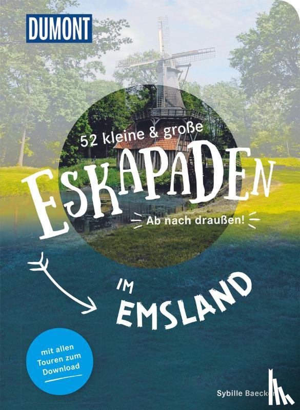Baecker, Sybille - 52 kleine & große Eskapaden im Emsland