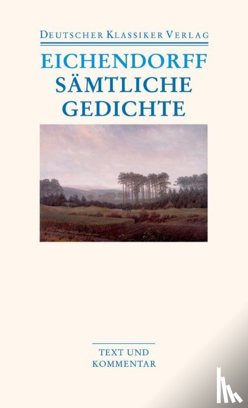 Eichendorff, Joseph von - Sämtliche Gedichte