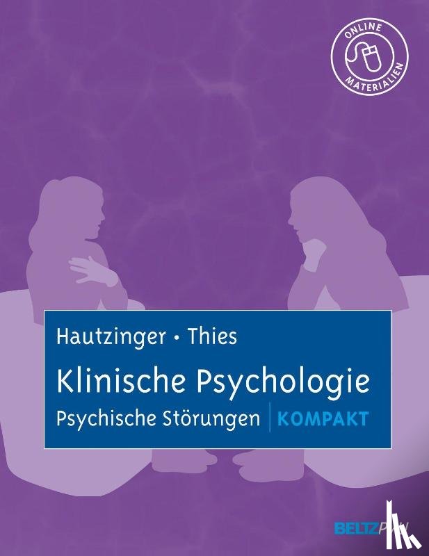 Hautzinger, Martin, Thies, Elisabeth - Klinische Psychologie: Psychische Störungen kompakt
