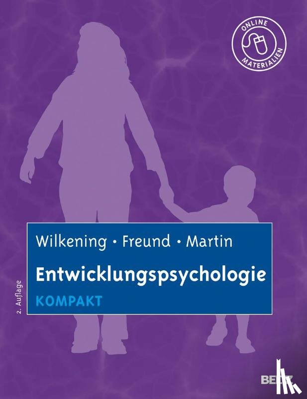 Wilkening, Friedrich, Freund, Alexandra M., Martin, Mike - Entwicklungspsychologie kompakt