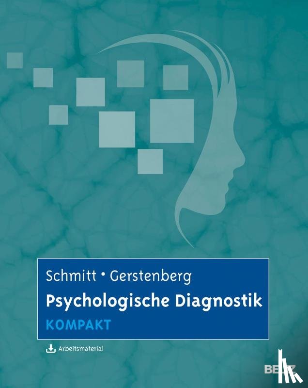 Schmitt, Manfred, Gerstenberg, Friederike - Psychologische Diagnostik kompakt